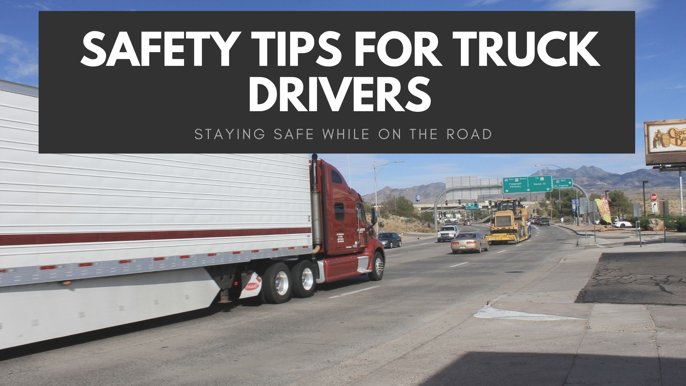 6 Essentials Truck Driver Needs: How To Stay Safe and Comfortable